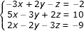 \small \dpi{80} \fn_jvn \left\{\begin{matrix} -3x +2y-z= -2& & \\ 5x -3y+2z= 10& & \\ 2x-2y-3z= -9 & & \end{matrix}\right.